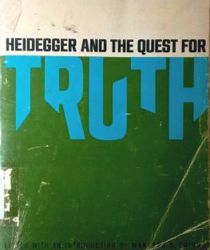 HEIDEGGER AND THE QUEST FOR TRUTH