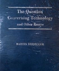 THE QUESTION CONCERNING TECHNOLOGY AND OTHER ESSAYS