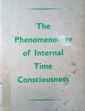 THE PHENOMENOLOGY OF INTERNAL TIME CONSCIOUSNESS