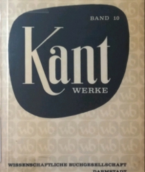 KANT WERKE: 10. SCHRIFTEN ZUR ANTHROPOLOGIE, GESCHICHTSPHILOSOPHIE, POLITIK UND PÄDAGOGIK