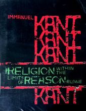 RELIGION WITHIN THE LIMITS OF REASON ALONE