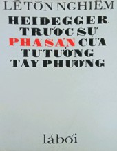 HEIDEGGER TRƯỚC SỰ PHÁ SẢN CỦA TƯ TƯỞNG TÂY PHƯƠNG