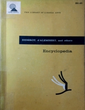 ENCYCLOPEDIA; SELECTIONS [BY] DIDEROT, D'alembert AND A SOCIETY OF MEN OF LETTERS