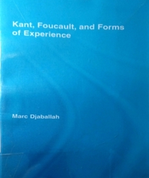 KANT, FOUCAULT, AND FORMS OF EXPERIENCE