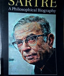 SARTRE: A PHILOSOPHICAL BIOGRAPHY