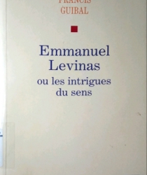 EMMANUEL LEVINAS OU LES INTRIGUES DU SENS