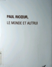 PAUL RICOEUR, LE MONDE ET AUTRUI