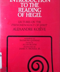 INTRODUCTION TO THE READING OF HEGEL