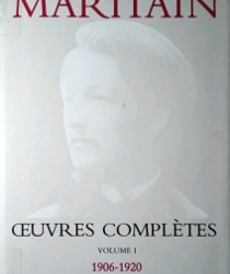 JACQUES ET RAÏSSA MARITAIN: OEUVRES COMPLÈTES. VOL. I, 1906-1920