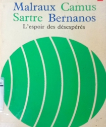 MALRAUX CAMUS SARTRE BERNANOS