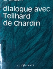 DIALOGUE AVEC TEILHARD DE CHARDIN