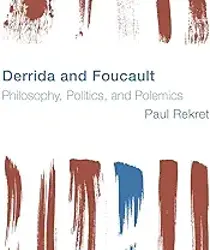 DERRIDA AND FOUCAULT