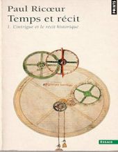 TEMPS ET RÉCIT, TOME 1: L'INTRIQUE ET LE RECIT HISTORIQUE