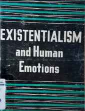 EXISTENTIALISM AND HUMAN EMOTIONS