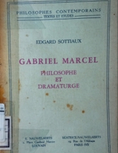 GABRIEL MARCEL PHILOSOPHIE ET DRAMATURGE