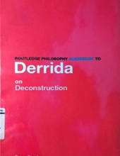 ROUTLEDGE PHILOSOPHY GUIDEBOOK TO DERRIDA ON DECONSTRUCTION