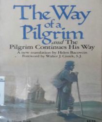 THE WAY OF A PILGRIM AND THE PILGRIM CONTINUES HIS WAY