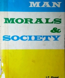 MAN, MORALS AND SOCIETY