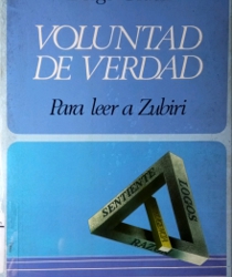 VOLUNTAD DE VERDAD: PARA LEER A ZUBIRI