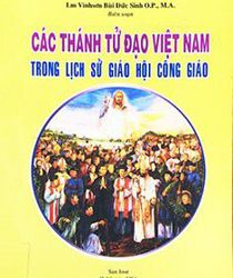 CÁC THÁNH TỬ ĐẠO VIỆT NAM TRONG LỊCH SỬ GIÁO HỘI CÔNG GIÁO