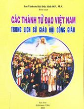 CÁC THÁNH TỬ ĐẠO VIỆT NAM TRONG LỊCH SỬ GIÁO HỘI CÔNG GIÁO