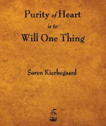 PURITY OF HEART IS TO WILL ONE THING 