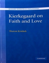 KIERKEGAARD ON FAITH AND LOVE