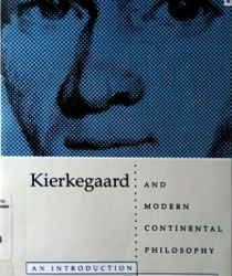 KIERKEGAARD AND MODERN CONTINENTAL PHILOSOPHY