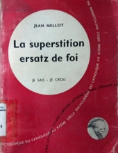 LA SUPERSTITION, ERSATZ DE FOI