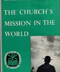 TWENTIETH CENTURY ENCYCLOPEDIA OF CATHOLICISM: THE CHURCH's MISSION IN THE WORLD
