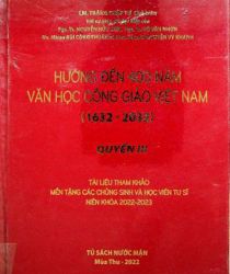 HƯỚNG ĐẾN 4OO NĂM VĂN HỌC CÔNG GIÁO VIỆT NAM (1632-2032)- QUYỂN III