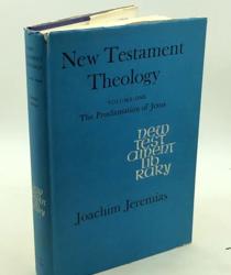 NEW TESTAMENT THEOLOGY: THE PROCLAMATION OF JESUS