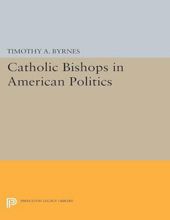 CATHOLIC BISHOPS IN AMERICAN POLITICS