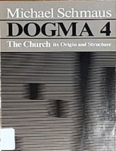 DOGMA - VOLUME IV: THE CHURCH