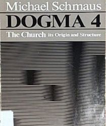 DOGMA - VOLUME IV: THE CHURCH