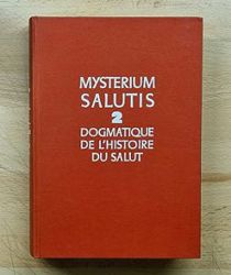 MYSTERIUM SALUTIS: DOGMATIQUE DE L'HISTOIRE DU SALUT
