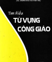 TÌM HIỂU TỪ VỰNG CÔNG GIÁO