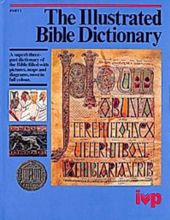 THE ILLUSTRATED BIBLE DICTIONARY – PART 1: AARON-GOLAN 