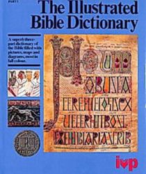 THE ILLUSTRATED BIBLE DICTIONARY – PART 1: AARON-GOLAN 