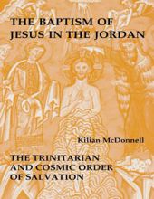 THE BAPTISM OF JESUS IN THE JORDAN: THE TRINITARIAN AND COSMIC ORDER OF SALVATION