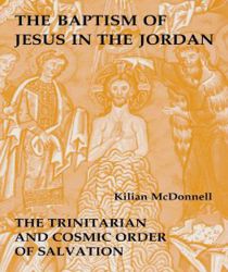 THE BAPTISM OF JESUS IN THE JORDAN: THE TRINITARIAN AND COSMIC ORDER OF SALVATION