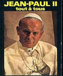 JEAN PAUL II TOUT À TOUS