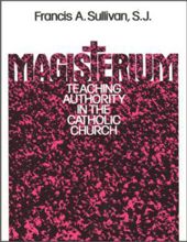 MAGISTERIUM: TEACHING AUTHORITY IN THE CATHOLIC CHURCH