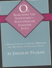 ON SEARCHING THE SCRIPTURES - YOUR OWN OR SOMEONE ELSE'S