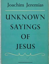 UNKNOWN SAYINGS OF JESUS