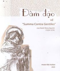 ĐÀM ĐẠO VỀ "SUMMA CONTRA GENTILES" CỦA THÁNH TOOMA AQUINÔ (1225-1274)