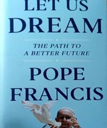 LET US DREAM: THE PATH TO A BETTER FUTURE