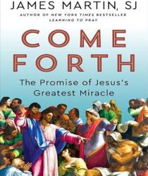 COME FORTH: THE PROMISE OF JESUS'S GREATEST MIRACLE