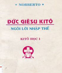 ĐỨC GIÊSU KITÔ - NGÔI LỜI NHẬP THỂ