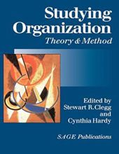 STUDYING ORGANIZATION: THEORY AND METHOD 
